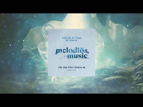 Eric de la Vega & Alaera - The One Who I Believe In (An Sinewave Remix)
