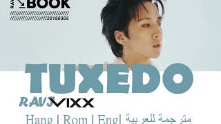 Ravi VIXX(빅스) TUXEDO 턱시도 | Eng/Han/Rom | مترجمة للعربية