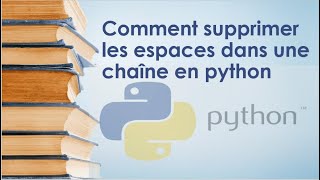 Comment supprimer les espaces dans une chaîne en python