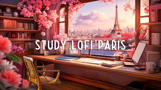 Study Lofi Paris ~Listen This Playlist When You Want To Feel Motivated | Lofi Study Music