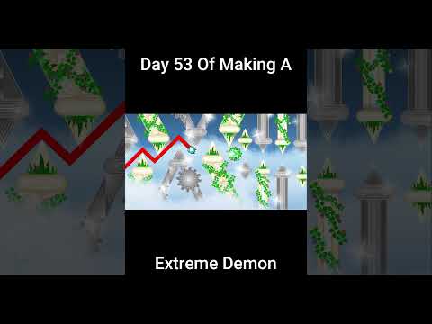 Day 53 Of Making An Extreme Demon In Geometry Dash  #geometrydash #gdupdate #gd #games #gddemon #gmd