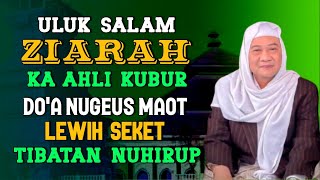 Download lagu 🔴 ZIARAH ULUK SALAM KA AHLI KUBUR | ABUYA UCI TURTUSI mp3