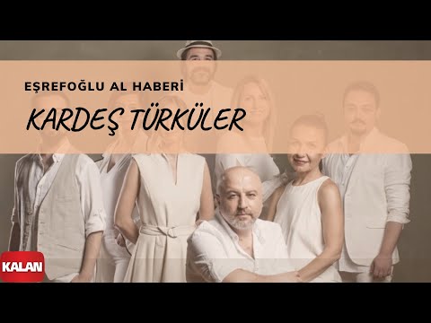 Kardeş Türküler - Eşrefoğlu Al Haberi [ Yol © 2017 Kalan Müzik ]