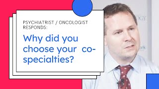 Choosing a Oncology/Psychiatry Specialty