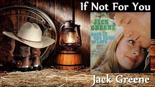Jack Greene - If Not For You