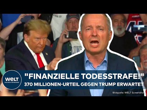 DONALD TRUMP: "Finanzielle Todesstrafe!" Urteil in  370 Millionen-Dollar-Betrugsverfahren erwartet