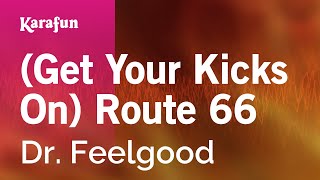 (Get Your Kicks On) Route 66 - Dr. Feelgood | Karaoke Version | KaraFun