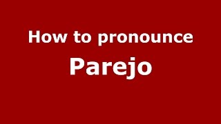How to pronounce Parejo