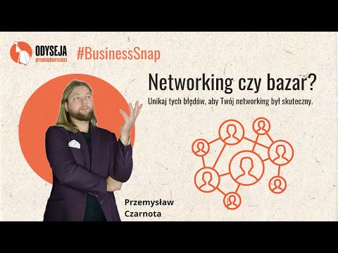 Błędy popełniane przy Networkingu - o networkingu odc. 1/3