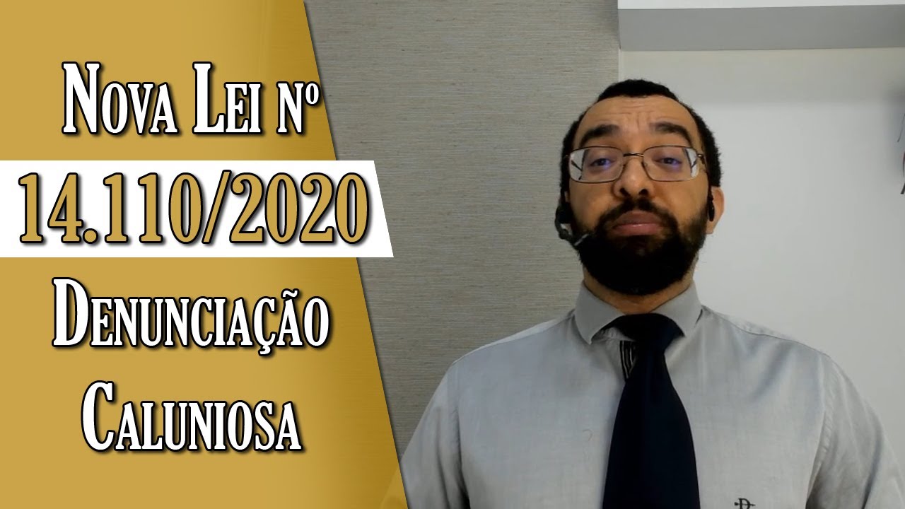 Nova Lei nº 14.110/2020 e o crime de Denunciação Caluniosa