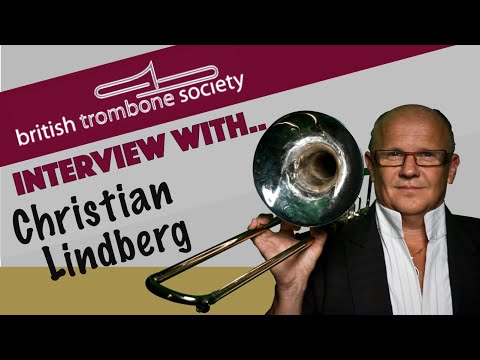 British Trombone Society Interview Series - Christian Lindberg