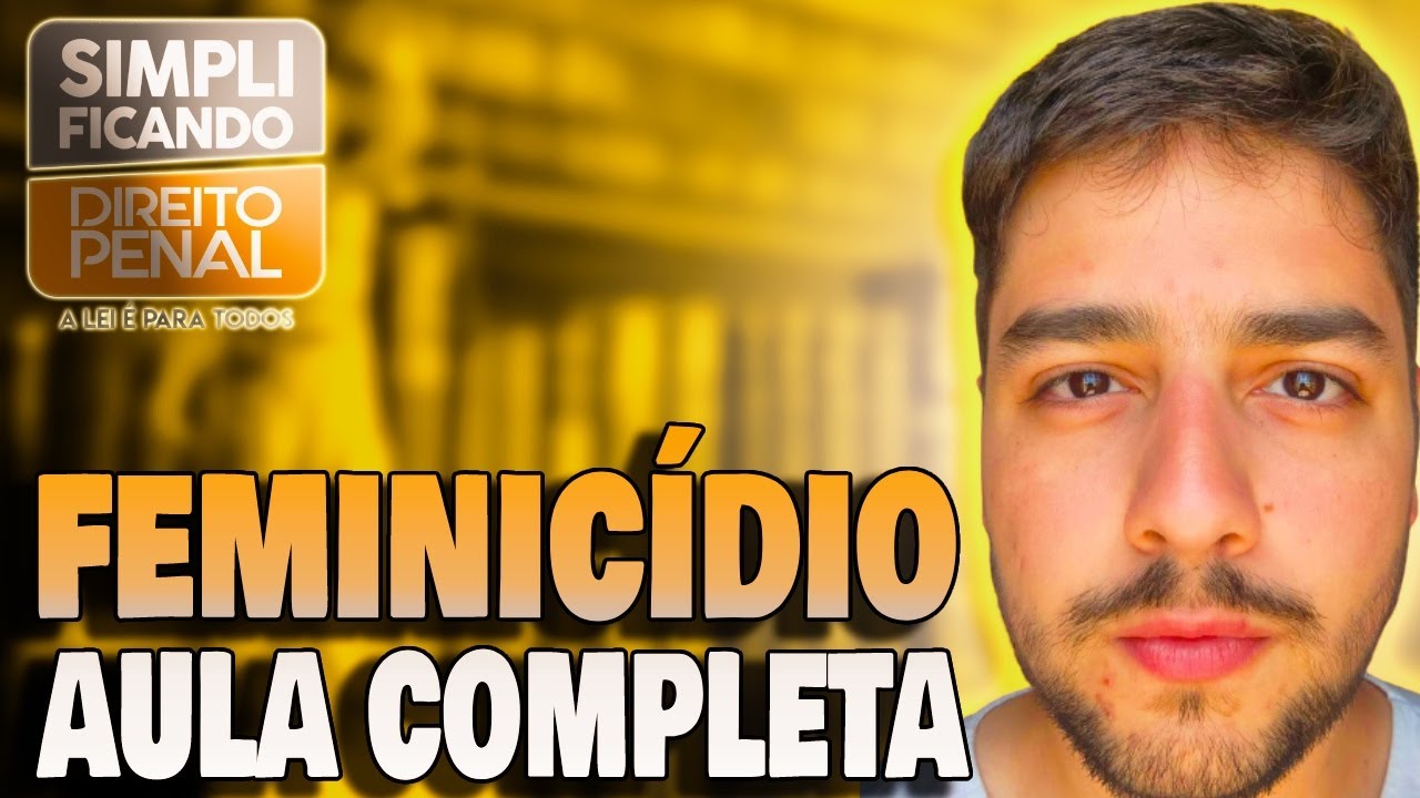 Feminicídio: Aula Completa sobre a Qualificadora do Homicídio (art. 121, §2º, inc. VI, CP)