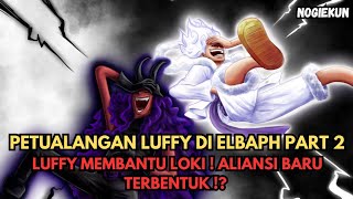 Download lagu LUFFY AND THE STRAW HAT PIRATES' ADVENTURE IN ELBAPH | PART 2 mp3