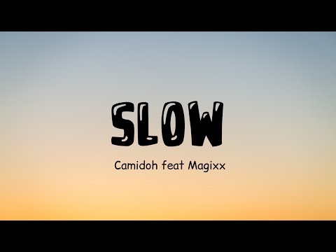 Camidoh - Slow feat Magixx (Lyric Video)
