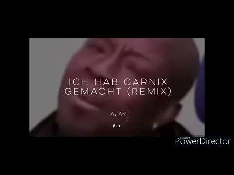 Ich hab garnichts gemacht Remix Prod  by AJAY 10 Hours