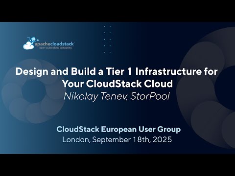 Design and Build a Tier 1 Infrastructure for Your CloudStack Cloud | CSEUG 2025, Autumn Edition