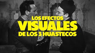 Los Increíbles Efectos Visuales de Los Tres Huastecos | ¿Cómo lo hicieron?