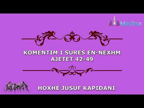 Komentimi i sures en Nexhm pjesa 6 - Hoxhë Jusuf Kapidani