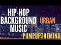 Urban - Pumpupthemind | Upbeat Hip Hop Background Music / Energetic Music Instrumental
