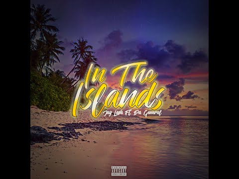 In The Islands  Jay Lava Ft Da General Official Music Video