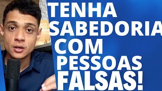 Sabedoria para lidar com pessoas falsas/ Encontro de sabedoria/ Thales Ventura
