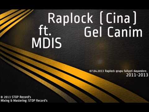 Raplock (Cina) ft. MDİS - Gəl Canım / 2013