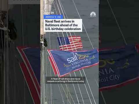 Naval fleet arrives in Baltimore ahead of the U.S. birthday celebration