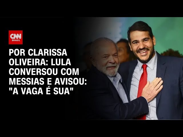 Lula conversou com Messias após derrota e avisou: "A vaga é sua" | LIVE CNN