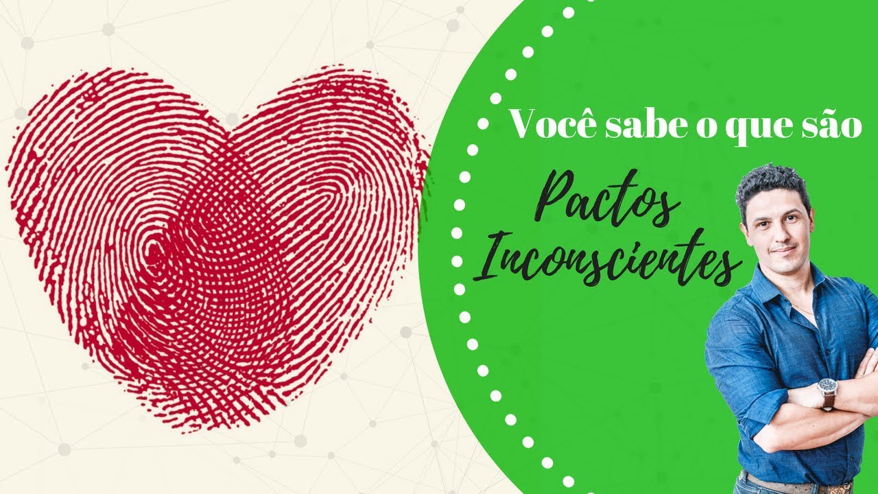 Entenda o que são pactos inconscientes