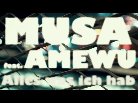 Musa Ft. Amewu - Alles was ich hab - (prod. by Ghanaian Stallion)