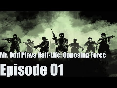 Mr. Odd Let's Play Half-Life: Opposing Force - Episode 01 - CANADIAN SECURITY GUARDS