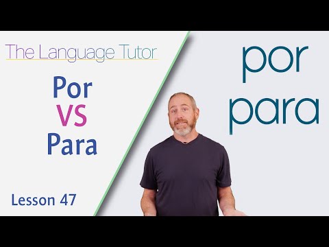 When to Use Por or Para in Spanish | The Language Tutor *Lesson 47*