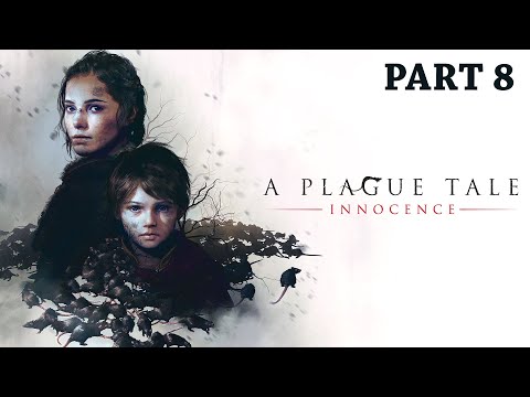 A Plague Tale: Innocence Gameplay Walkthrough Part 8 Full Game - No Commentary