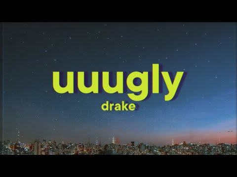 Drake - Uuugly [Lyrics]