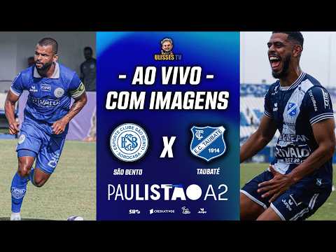 🔴 AO VIVO COM IMAGENS: SÃO BENTO X TAUBATÉ | PAULISTÃO A2 2026 | 14ª RODADA