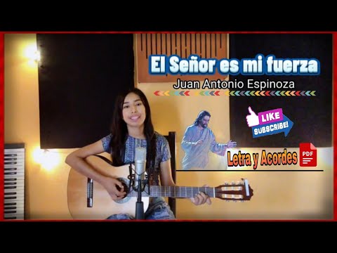 EL SEÑOR ES MI FUERZA - Juan A. Espinosa