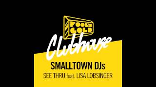 Smalltown DJs - See Thru feat. Lisa Lobsinger (Thugli Remix)