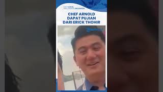 Chef Arnold Dipuji Erick Thohir karena Siapkan Hidangan Nikmat di KTT ASEAN 2023