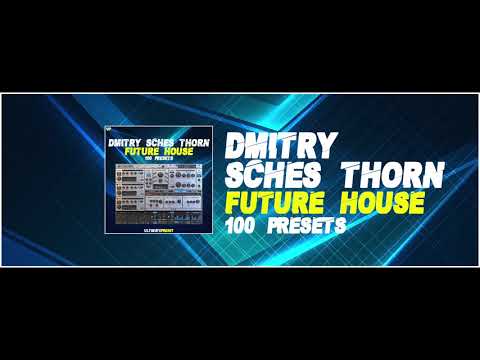 Dmitry Sches Thorn Future House (100 Presets)