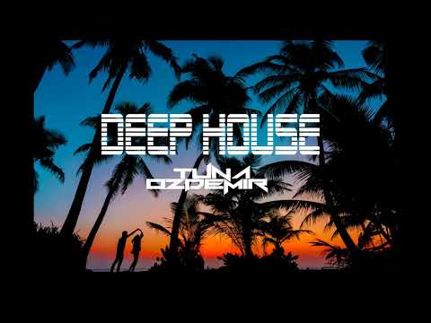 Tuna Ozdemir - Deep House Set #1