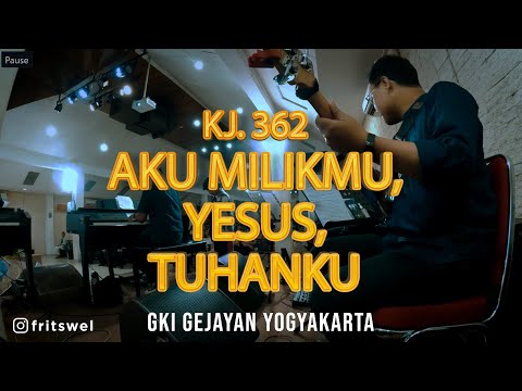 KJ 362 - Aku MilikMu, Yesus, Tuhanku (NEW ARRAGEMENT) | Cover | GKI GEJAYAN YOGYAKARTA