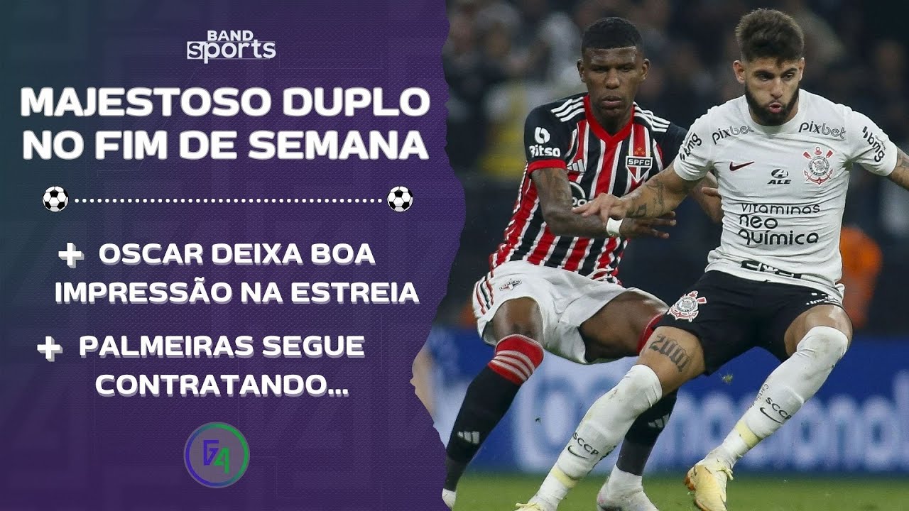 SÃO PAULO X CORINTHIANS DUPLO COM COPINHA E PAULISTÃO; PALMEIRAS SEGUE CONTRATANDO | G4 BANDSPORTS