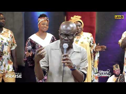 UNSTOPPABLE PRAISE & HAPPY BIRTHDAY HON. PRINCE SOLA OLAOYE || EVANG LEKAN REMILEKUN AMOS