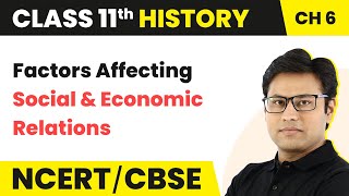 Chapter 6 Class 11 History | The Three Orders - Factors Affecting Social & Economic Relations