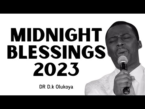 MIDNIGHT BLESSINGS 2023 - OLUKOYA PRAYERS