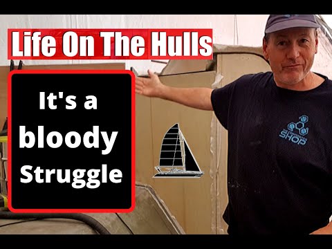 Ep113 It's a bloody struggle!! - Life On The Hulls - Building A Catamaran
