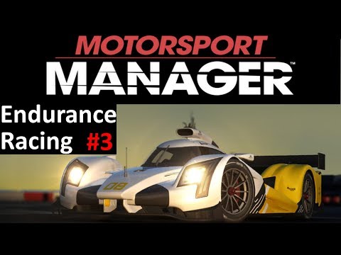 Motorsport Manager Lets Play #3 - Season 1 Race 3 - Endurance DLC Gameplay