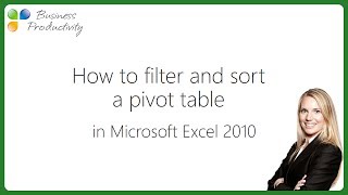 How to filter and sort a pivot table in Microsoft Excel 2010