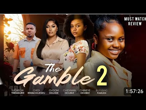 THE GAMBLE 2 - 2026 LATEST NIGERIAN NOLLYWOOD MOVIE REVIEW, UCHECHI TREASURE, ADAKIRIKIRI 