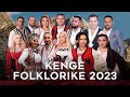 Kenge Folklorike 2023-Hitet Folklorike 2023-Hitet qe nuk harrohen 2023 .